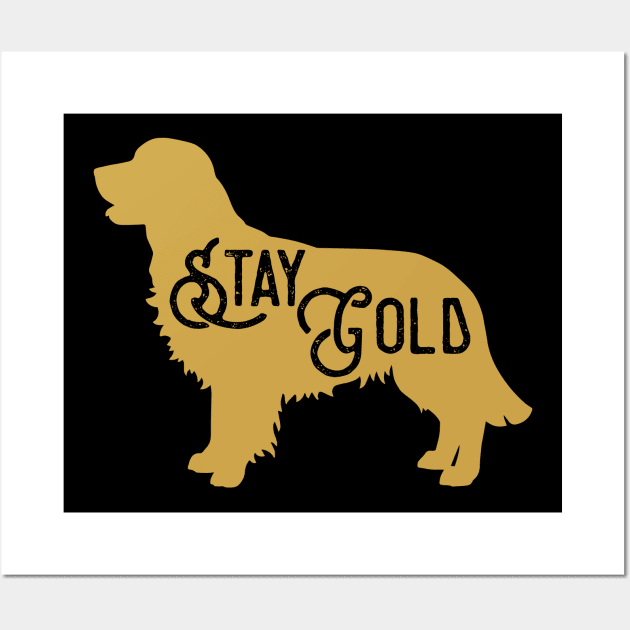 Stay Gold Golden Retriever - Dog Lover Dogs Wall Art by fromherotozero